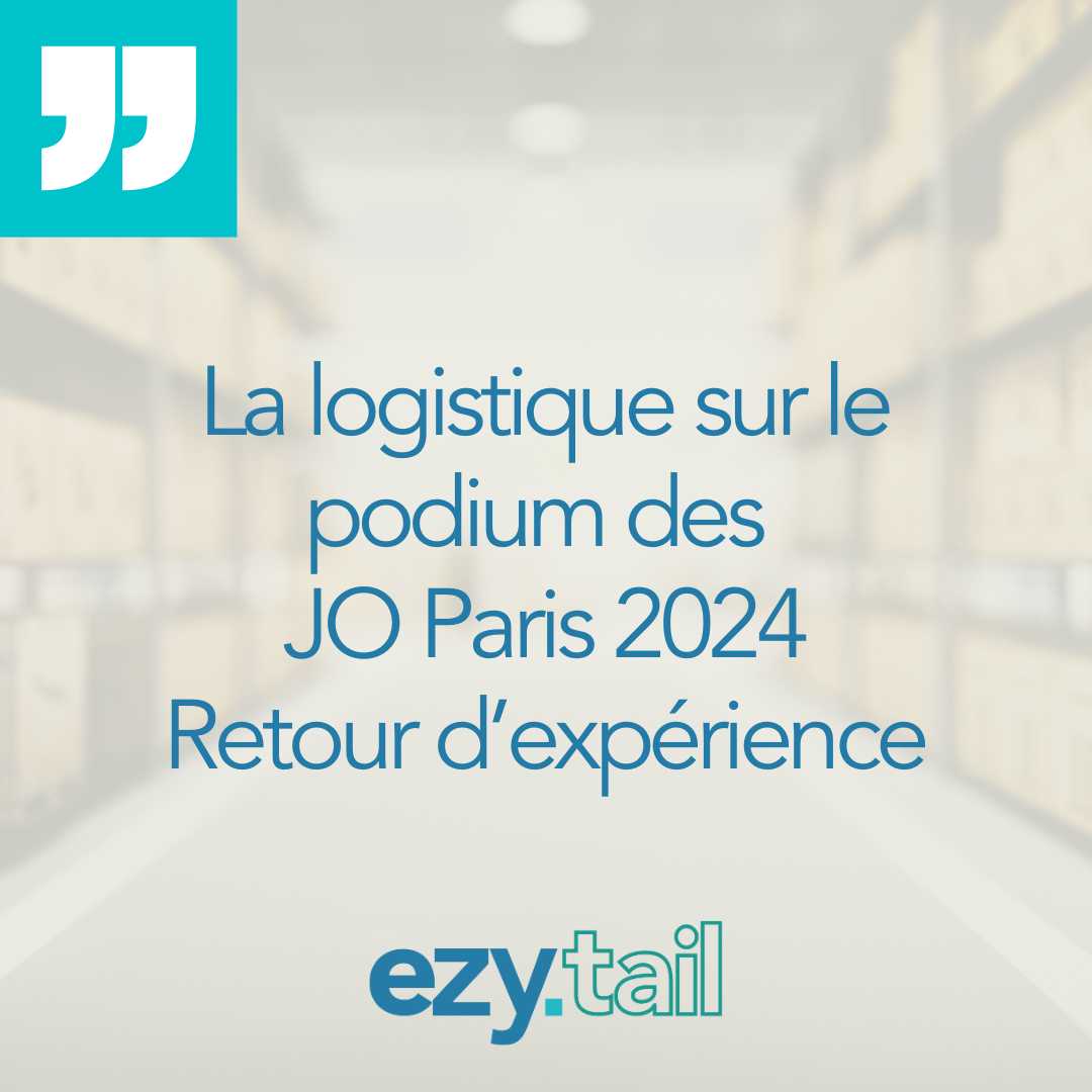 JO 2024 : le défi logistique Ezytail